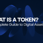 What Is a Token? A Complete Guide to Digital Assets