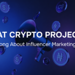 What Crypto Projects Get Wrong About Influencer Marketing